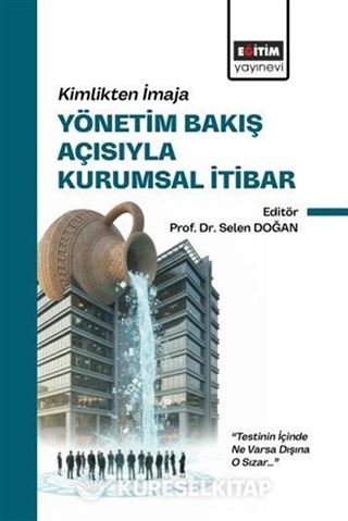 Kimlikten İmaja Yönetim Bakış Açısıyla Kurumsal İtibar