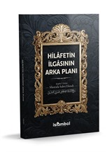 Hilafetin İlgasının Arka Planı