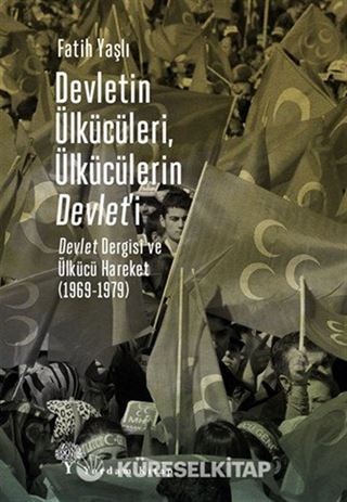 Devletin Ülkücüleri, Ülkücülerin Devlet'i