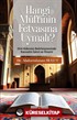 Hangi Müftünün Fetvasına Uymalı ?