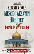 Kur'ana Göre Mescid-i Aksa'nın Hürriyeti ve İsrail'in Yıkılışı