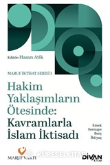 Hakim Yaklaşımların Ötesinde: Kavramlarla İslam İktisadi