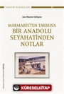 Marmaris'ten Tarsus'a Bir Anadolu Seyahatinden Notlar