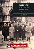 İstiklal Yolunda Süleyman Necati ve Hatıraları