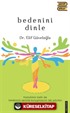 Bedenini Dinle