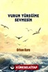 Vurun Yüreğime Sevmesin