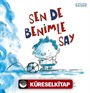 Sen de Benimle Say