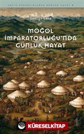 Moğol İmparatorluğu'nda Günlük Hayat