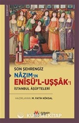 Son Şehrengiz Nazım'ın Enîsü'l-Uşşak'ı