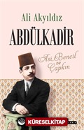 Abdülkadir: Asi, Bencil ve Çapkın