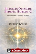 Bilinenin Ötesinde Bedenin Hafızası-2