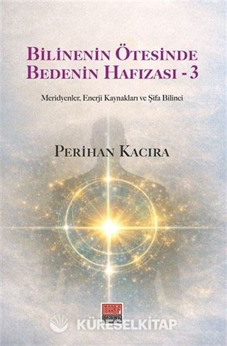 Bilinenin Ötesinde Bedenin Hafızası-3