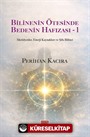 Bilinenin Ötesinde Bedenin Hafızası-1
