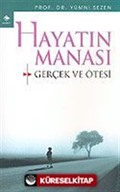 Hayatın Manası: Gerçek ve Ötesi