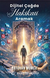 Dijital Çağda Hakikati Aramak