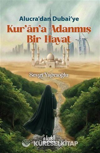 Alucra'dan Dubai'ye: Kur'an'a Adanmış Bir Hayat