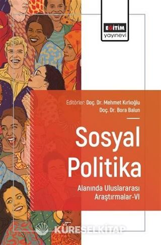 Sosyal Politika Alanında Uluslararası Araştırmalar-VI