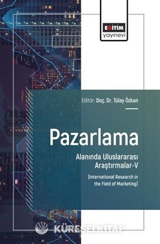 Pazarlama Alanında Uluslararası Araştırmalar-V