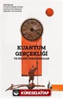 Kuantum Gerçekliği ve Felsefi Paradigmalar