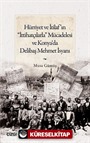 Hürriyet ve İtilaf'ın 'İttihatçılarla' Mücadelesi ve Konya'da Delibaş Mehmet İsyanı