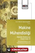 Makine Mühendisliği Alanında Uluslararası Araştırmalar-IV
