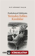 Postkolonyal Edebiyatta Yerinden Edilen Kimlikler