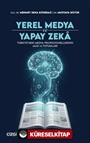 Yerel Medya ve Yapay Zeka Türkiye'deki Medya Profesyonellerinin Algı ve Tutumları
