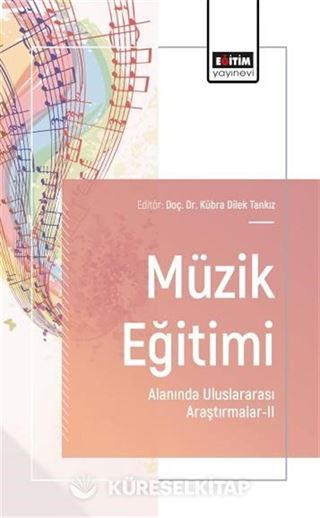 Müzik Eğitimi Alanında Uluslararası Araştırmalar-II