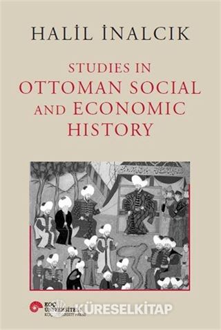 Studies In Ottoman Social And Economic History
