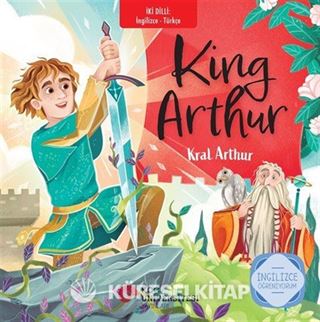 King Arthur - Kral Arthur İngilizce Öğreniyorum / İki Dilli Kitaplar