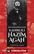 Jön Türklerin Fedaisi Kadirlili Hazım Agah
