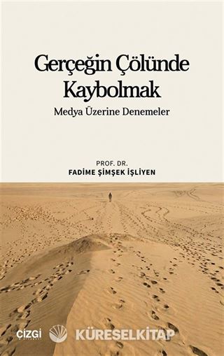 Gerçeğin Çölünde Kaybolmak