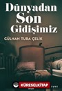 Dünyadan Son Gidişimiz