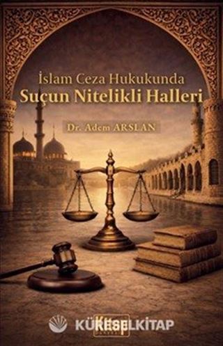 İslam Ceza Hukukunda Suçun Nitelikli Halleri