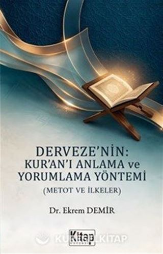 Derveze'nin Kur'an'ı Anlama ve Yorumlama Yöntemi (Metot ve İlkeler)
