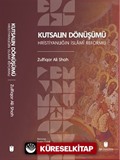 Kutsalın Dönüşümü: Hristiyanlığın İslamî Reformu