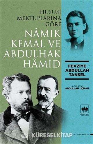 Hususi Mektuplarına Göre Namık Kemal ve Abdülhak Hamid