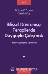 Bilişsel Davranışçı Terapilerde Duyguyla Çalışmak