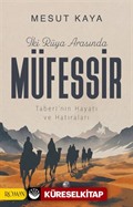 İki Rüya Arasında Müfessir Taberî'nin Hayatı ve Hatıraları