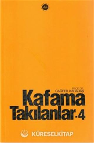 Kafama Takılanlar 4