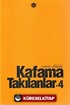 Kafama Takılanlar 4