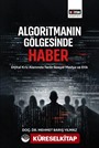 Algoritmanın Gölgesinde Haber