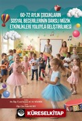 60-72 Aylık Çocukların Sosyal Becerilerinin Danslı Müzik Etkinlikleri Yoluyla Geliştirilmesi