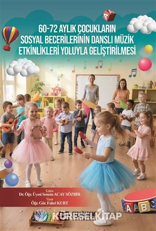 60-72 Aylık Çocukların Sosyal Becerilerinin Danslı Müzik Etkinlikleri Yoluyla Geliştirilmesi