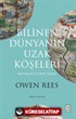 Bilinen Dünyanın Uzak Köşeleri