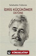 İdris Küçükömer Üstüne