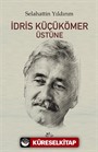 İdris Küçükömer Üstüne