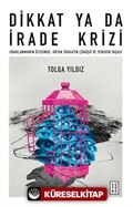 Dikkat Ya Da İrade Krizi