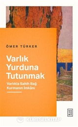 Varlık Yurduna Tutunmak
