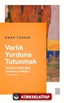 Varlık Yurduna Tutunmak